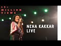 Neha Kakkar Live In Concert | MUMBAI