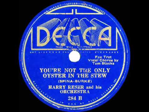 1934 Harry Reser - You're Not The Only Oyster In The Stew (Tom Stacks, vocal)
