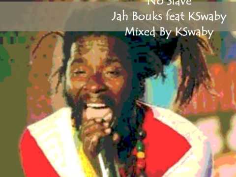 No Slave - Jah Bouks feat KSwaby - Mixed By KSwaby