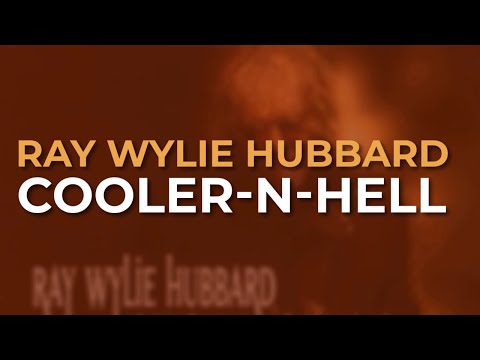 Cooler N' Hell - Ray Wylie Hubbard