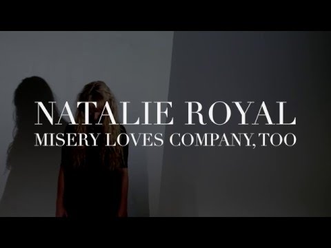 Natalie Royal - Misery Loves Company, Too [Official Video]