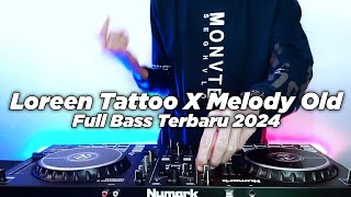 Dj Tahun baru Loreen Tattoo X Melody Old Kane Viral TikTok Full Bass Terbaru 2024