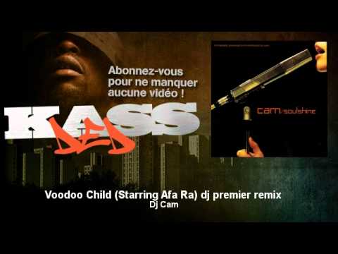 Dj Cam - Voodoo Child (Starring Afu Ra) DJ Premier remix - Kassded