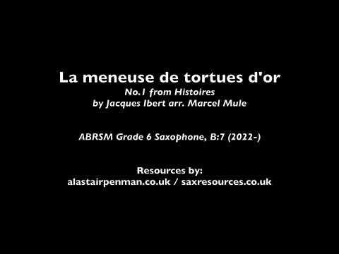 La meneuse de tortues d'or, No.1 from Histoires by Jacques Ibert. (ABRSM Grade 6 Saxophone)