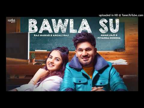 Bawla Su  Aman Jaji  Piyanka Mongia  Raj Mawar  Mukesh Jaji  Anjali Raj  Haryanvi Song 2023