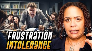Frustration Intolerance: Signs You Have It & 4 Fun Ways to Build Patience