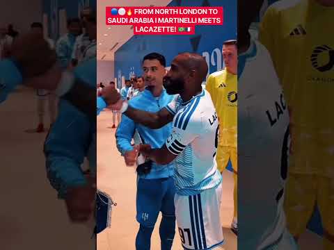 Gabriel Martinelli meets his former Arsenal teammate Alexandre Lacazette as Al Hilal face NEOM SC
