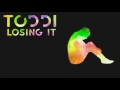 Toddi Losing It
