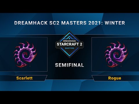 SC2 - Scarlett vs. Rogue - Semifinal - DreamHack SC2 Masters 2021 Winter - Season Finals
