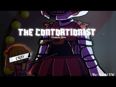 ¡THE CONTORTIONIST! | GL2MV | FNaF x GL2 | Elizabeth Afton | Naoki SW