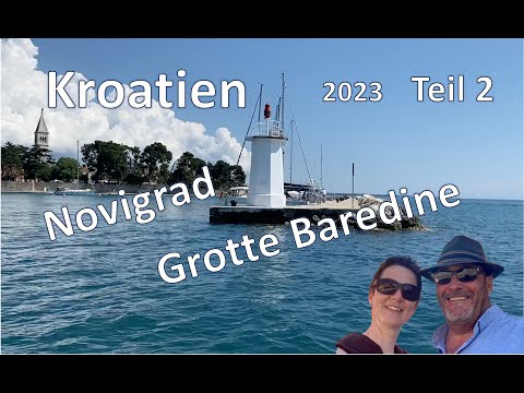 Kroatien 2023 Teil 2 Novigrad - Grotte Baredine