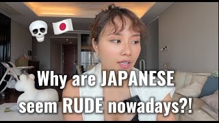 "Why Japanese people seem Rude now??"-Japanese girl explains! ;)