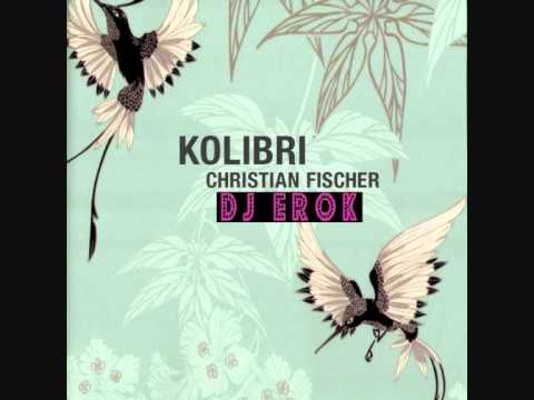 DJ EROK Christian Fischer - Kolibri