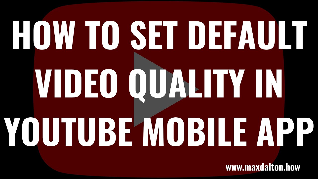 How to Set Default Video Quality in YouTube Mobile App