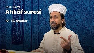 Ahkâf Suresi 10-13 Tefsiri