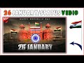 26 January Status Vedio 26 जनवरी स्टेटस विडीयो Happy Republic Day 