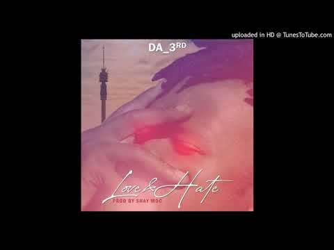 Da 3rd_Love & hate(prod. by Shay Moc)