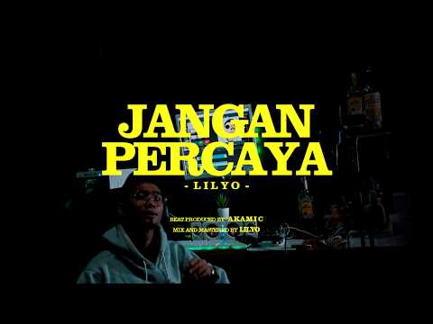 LILYO - Jangan Percaya (lyric video)