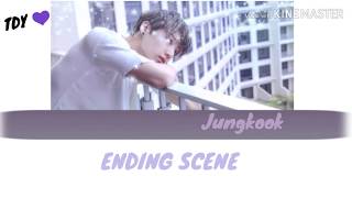 Download lagu ENDING SCENE | JUNGKOOK BTS COVER IU | LYRIC (Han / Rom/ Indo) | mp3