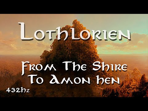 THE LORD OF THE RINGS | From The Shire To Amon Hen | LOTHLORIEN  | 432Hz