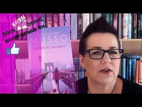 Kossi @ bookboard - Buchtipp September 2014 (Vielleicht morgen - Guillaume Musso)