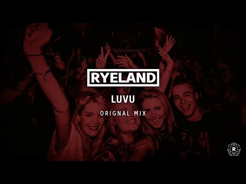 Ryeland - Luvu (Original Mix)