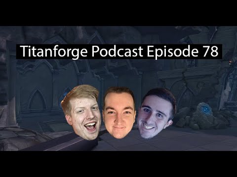 Titanforge Podcast 78 - Shadowlands Gearing, MDI Preview, and Dungeon Thoughts with Squishei