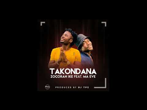 Zocorah Ike feat. Ma Eve - Takondana