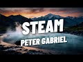 Peter Gabriel - Steam (Lyrics)