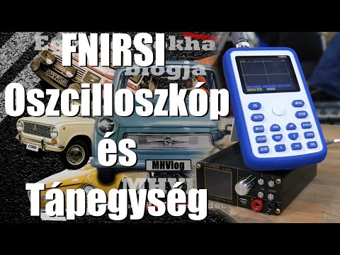 FNIRSI Oszcilloszkóp és tápegység - Kínai szerszám "teszt"