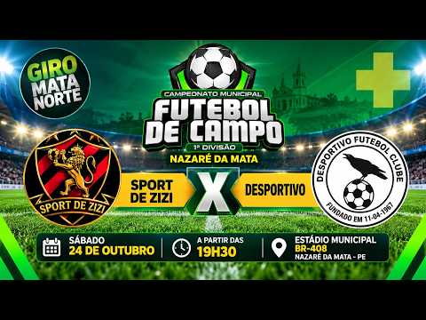 🔴 AO VIVO | SPORT DE ZIZI X DESPORTIVO | CAMPEONATO MUNICIPAL DE NAZARÉ DA MATA 2026