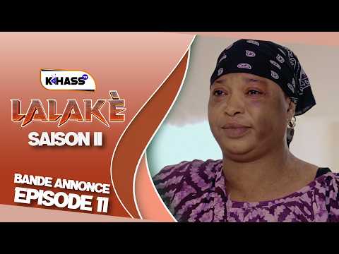 Sèrie Lalaké - SAISON II - Episode 11 : Bande Annonce