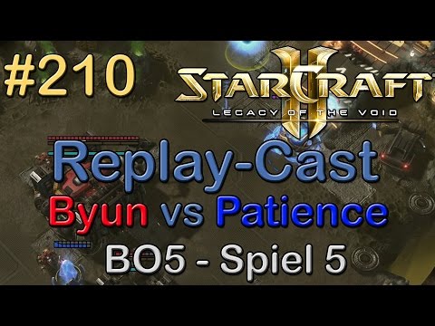 SC2: LotV Beta Replay-Cast #210 [ByuN (T) vs Patience (P)] BO5 Spiel 5