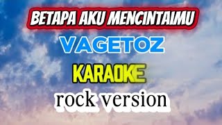 Download lagu Vagetoz - Betapa Aku Mencintaimu (BAM) karaoke (rock version) mp3 Download lagu Vagetoz - Betapa Aku Mencintaimu (BAM) karaoke (rock version) mp3