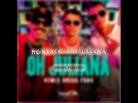 MC Niack, DJ Pernambuco e Dadá Boladão - Oh Juliana (Remix Piseiro)