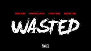 Young Buck - Wasted Ft. JT The Bigga Figga, Cook Up Boss & Bezzeled Gang