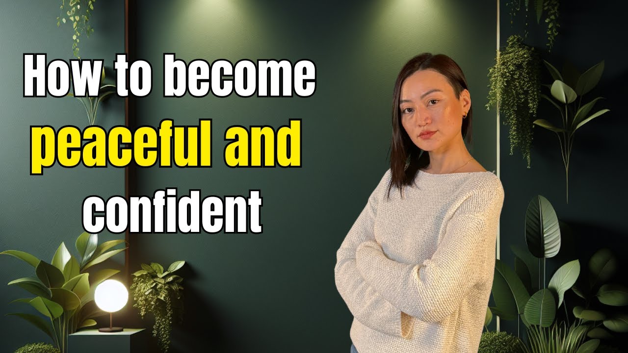 How to become peaceful and confident
