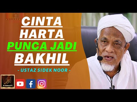 Ustaz Sidek Noor - CINTA HARTA PUNCA JADI BAKHIL