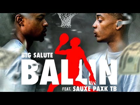 Big Salute Ft Sauxe Paxk TB - Ballin (Official Video)