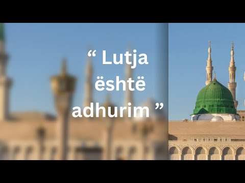 “ Lutja është adhurim ”