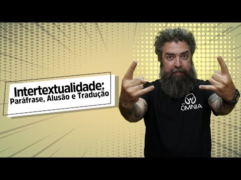 Intertextualidade: Paráfrase, Alusão e Tradução - Brasil Escola