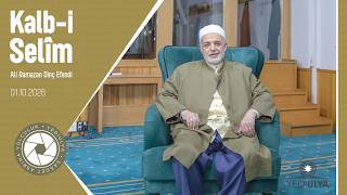 Ali Ramazan Dinç Efendi - Kalb-i Selîm Sohbetleri (01.10.2026)