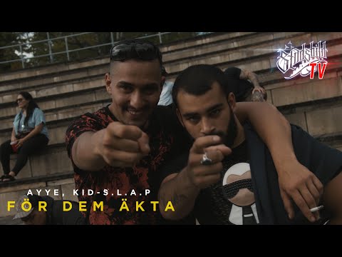 Ayye Feat. KiD-S.L.A.P - För Dem Äkta (officiell video)
