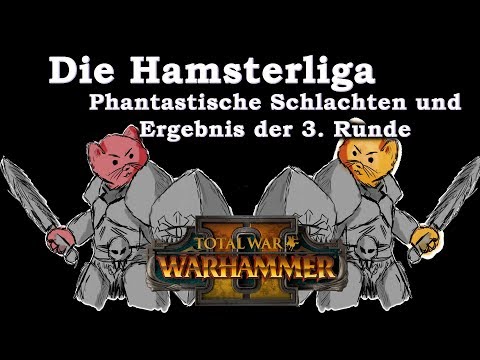 Hamsterliga Runde 3 Replays und Liga-Status - Total War: Warhammer 2 Deutsch