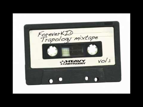 ForeverKID's Mixtape Vol 1: Trapology