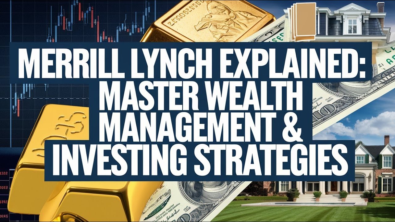Merrill Lynch Explained: Master Wealth Management & Investing Strategies