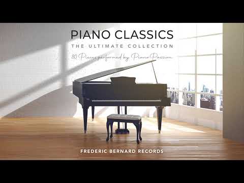 Piano Classics - The Ultimate Collection [4 hours of Classical Piano]