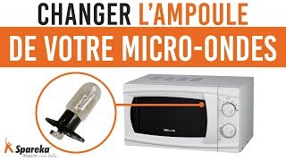 Comment changer l\'ampoule de votre micro-ondes ?