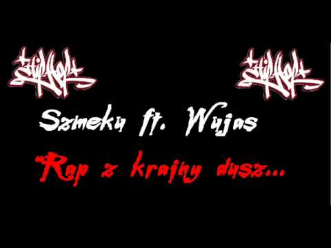 Szmeku ft.  Wujas - Rap z Krainy Dusz