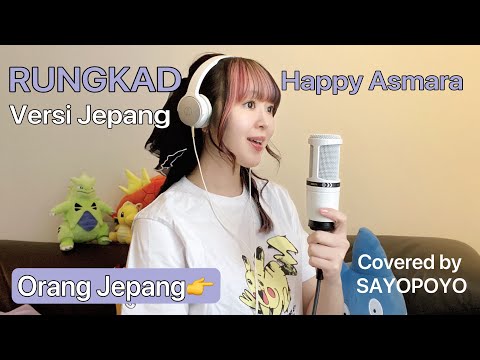 【ORANG JEPANG】RUNGKAD(VERSI JEPANG)/HAPPY ASMARA covered by SAYOPOYO  #rungkad #jepang